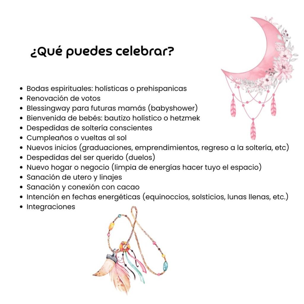bodas espirituales holísticas o prehispanicas renovación de votos blessingway para futuras mamás (babyshower) bienvenida de bebés bautizo holístico o hetzmek Despedidas de soltería conscientes Cum